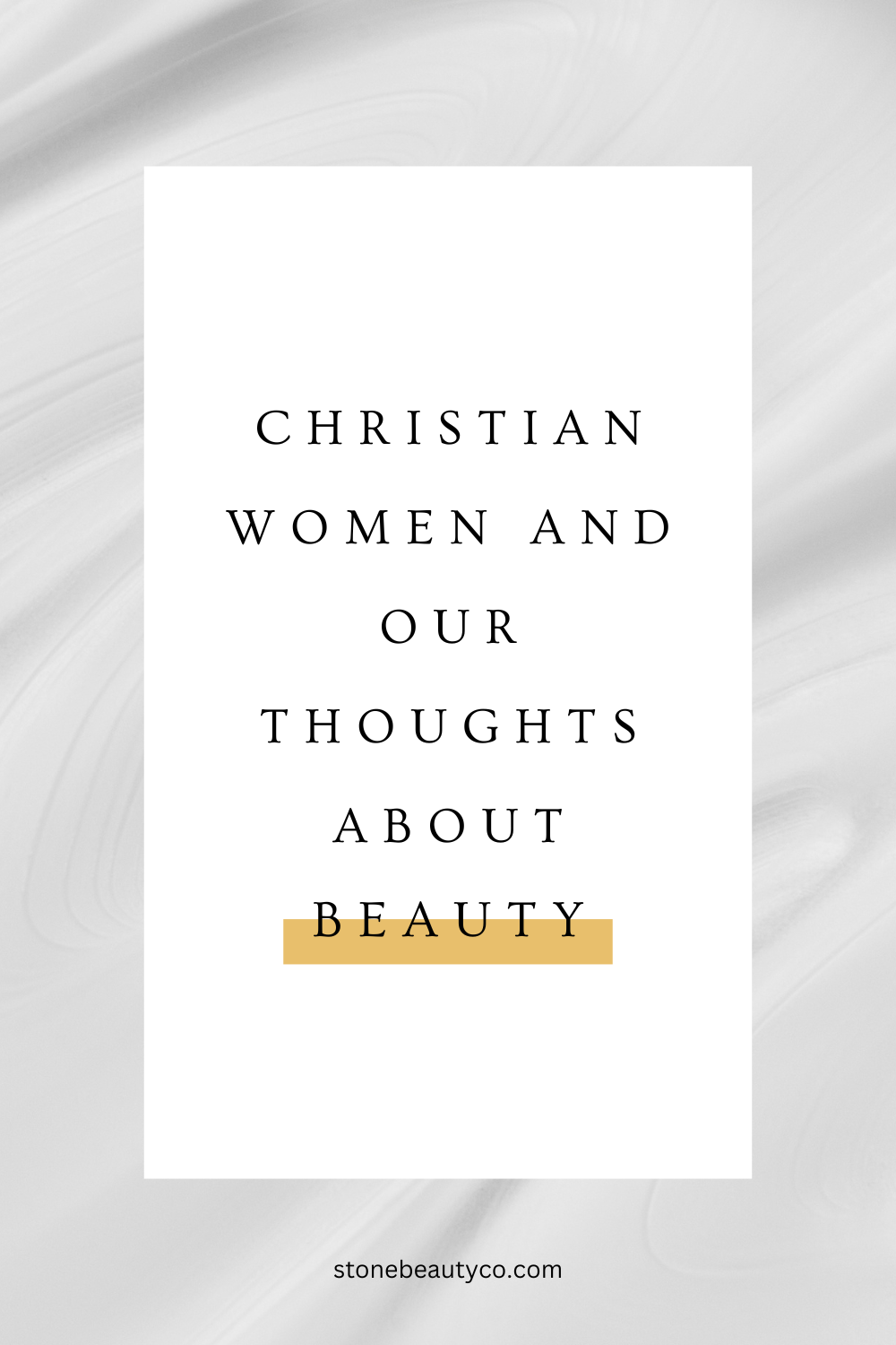 Christian Women and our Thoughts About Beauty